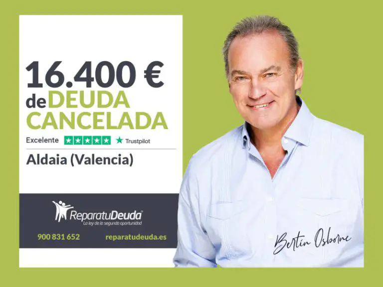 Repara tu Deuda Abogados cancela 16.400€ en Aldaia (Valencia) con la Ley de Segunda Oportunidad - corporate.es