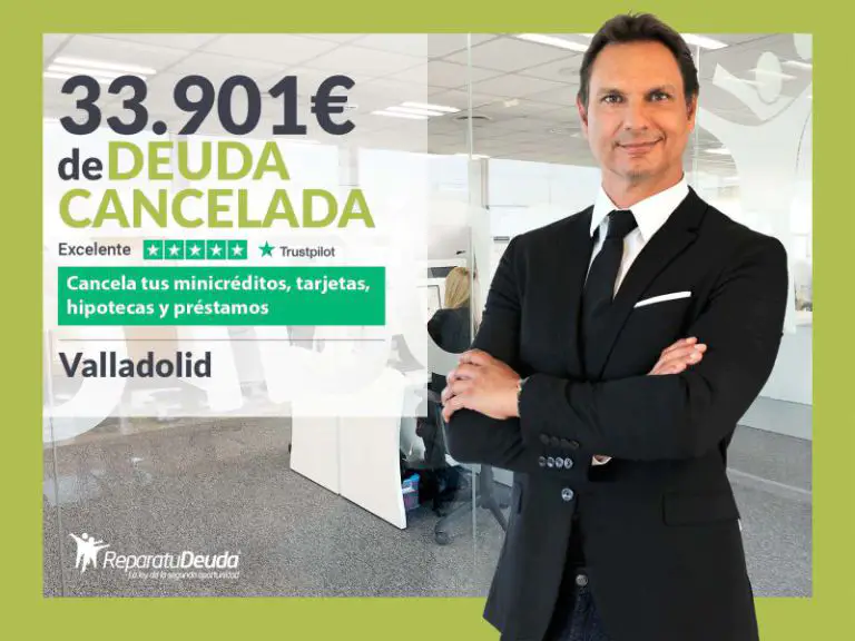 Repara tu Deuda Abogados cancela 33.901 € en Valladolid (Castilla y León) con la Ley de Segunda Oportunidad - corporate.es