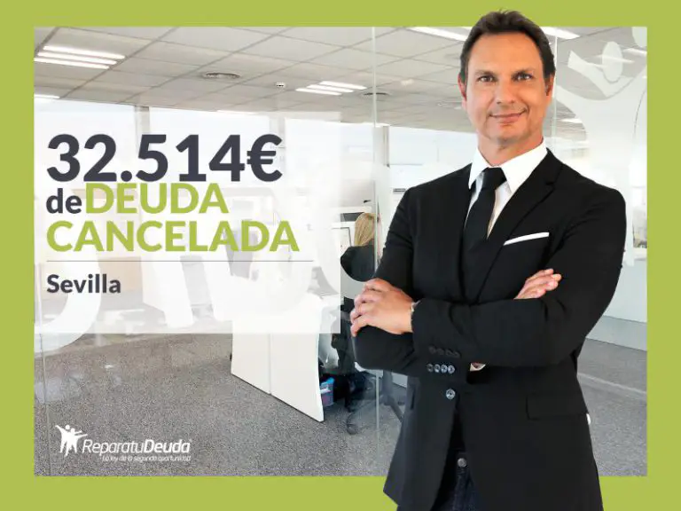 Repara tu Deuda Abogados cancela 32.514€ en Sevilla gracias a la Ley de Segunda Oportunidad - corporate.es