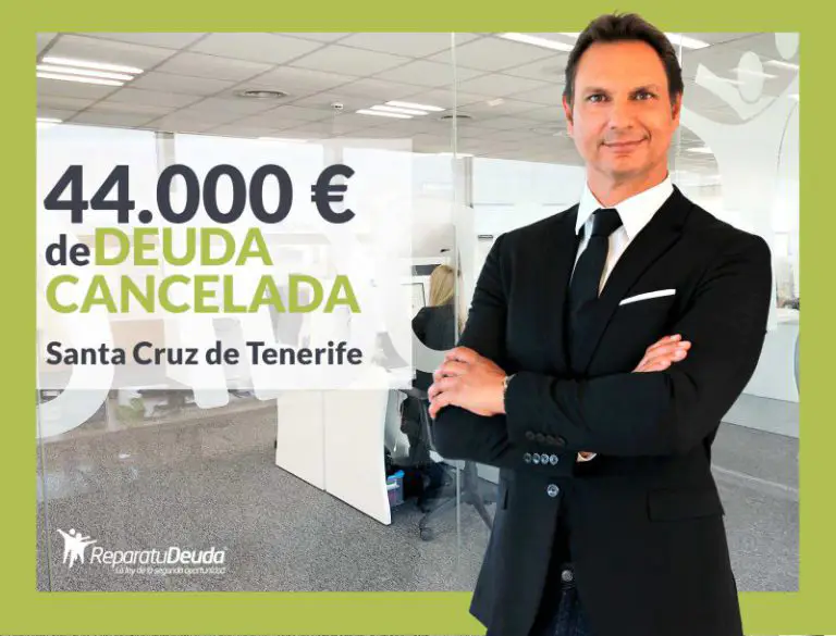 Repara tu Deuda Abogados cancela 44.000 € en Tenerife (Canarias) con la Ley de Segunda Oportunidad - corporate.es