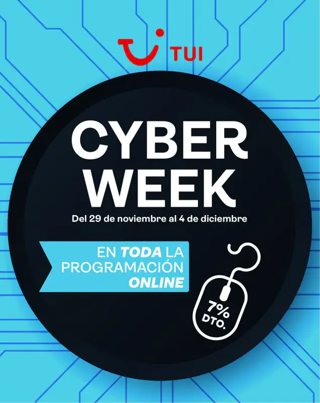 TUI alarga las ofertas con el lanzamiento de Cyber Week y el 7% de descuento en toda la programación online - corporate.es