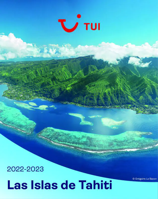 TUI y Tahiti Tourisme lanzan una nueva campaña conjunta para promocionar Las Islas de Tahiti - corporate.es